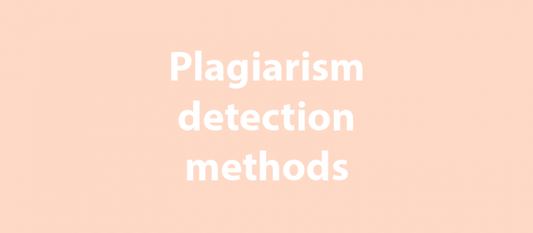 Plagiarism Detection Methods | PlagiarismChecker.net